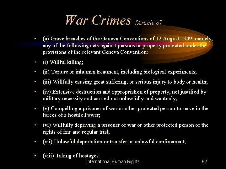 War Crimes [Article 8] • (a) Grave breaches of the Geneva Conventions of 12