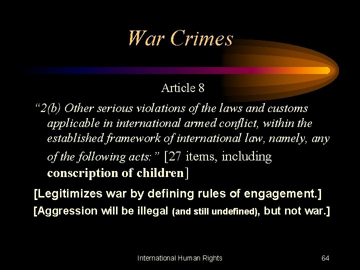 War Crimes Article 8 “ 2(b) Other serious violations of the laws and customs