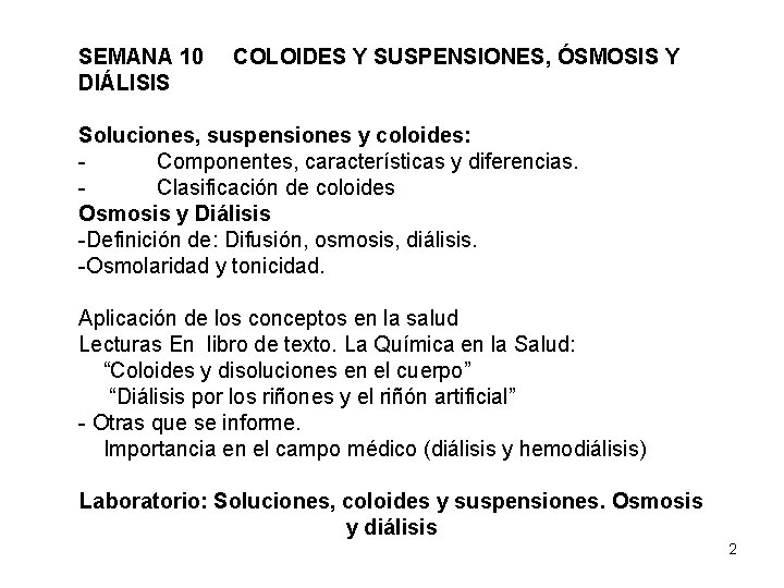 SEMANA 10 DIÁLISIS COLOIDES Y SUSPENSIONES, ÓSMOSIS Y Soluciones, suspensiones y coloides: Componentes, características