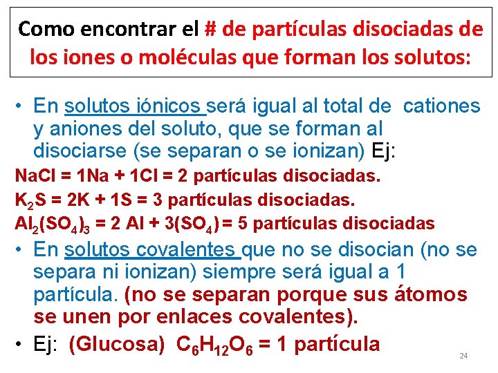 Como encontrar el # de partículas disociadas de los iones o moléculas que forman