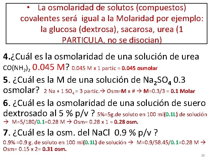  • La osmolaridad de solutos (compuestos) covalentes será igual a la Molaridad por