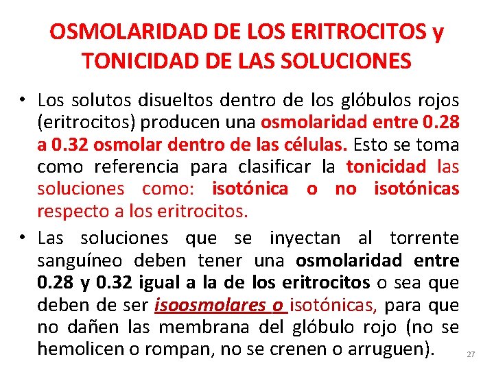 OSMOLARIDAD DE LOS ERITROCITOS y TONICIDAD DE LAS SOLUCIONES • Los solutos disueltos dentro