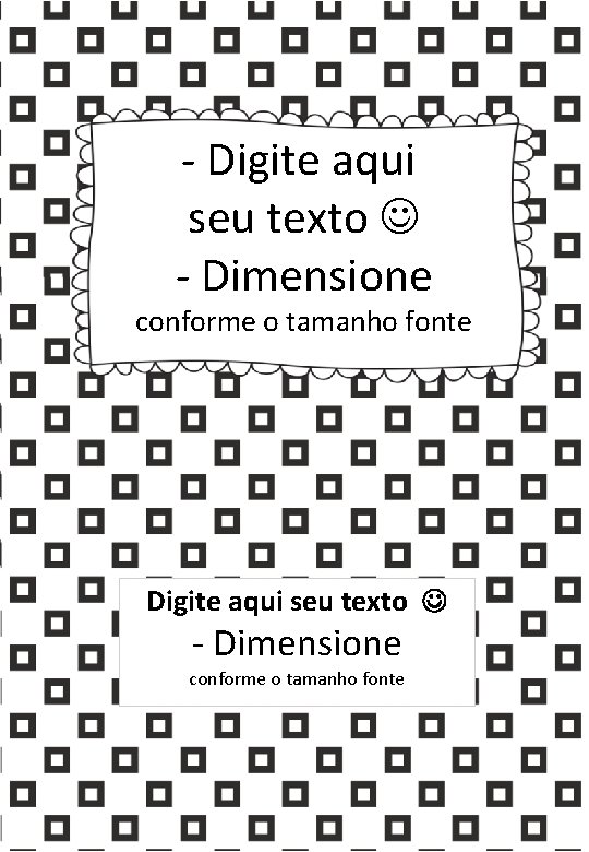 - Digite aqui seu texto - Dimensione conforme o tamanho fonte 