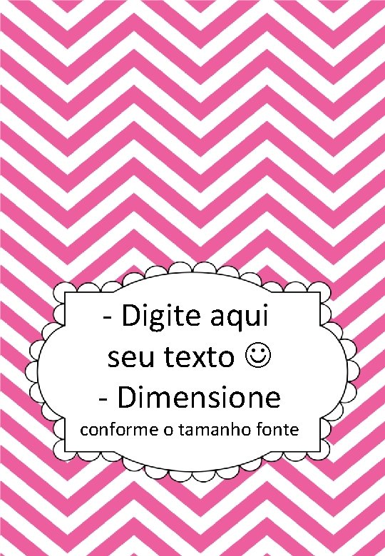 - Digite aqui seu texto - Dimensione conforme o tamanho fonte 