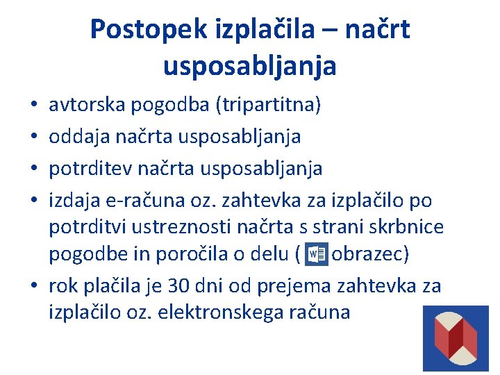 Postopek izplačila – načrt usposabljanja avtorska pogodba (tripartitna) oddaja načrta usposabljanja potrditev načrta usposabljanja