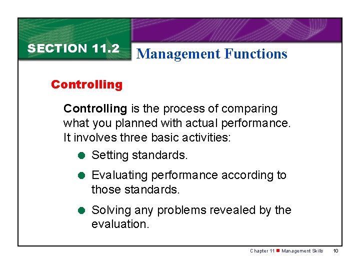 SECTION 11. 2 Management Functions Controlling is the process of comparing what you planned SECTION 11. 2 Management Functions Controlling is the process of comparing what you planned