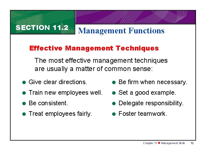 SECTION 11. 2 Management Functions Effective Management Techniques The most effective management techniques are SECTION 11. 2 Management Functions Effective Management Techniques The most effective management techniques are