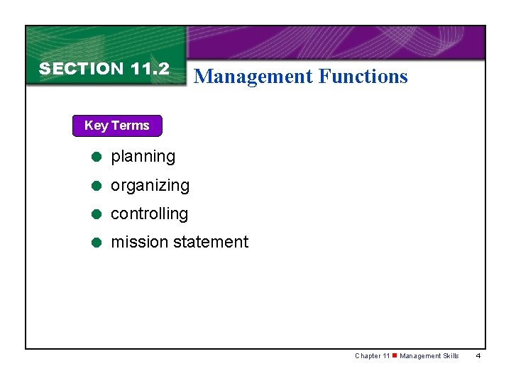 SECTION 11. 2 Management Functions Key Terms = planning = organizing = controlling = SECTION 11. 2 Management Functions Key Terms = planning = organizing = controlling =