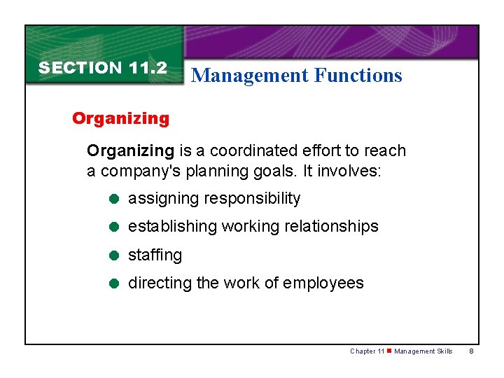 SECTION 11. 2 Management Functions Organizing is a coordinated effort to reach a company's SECTION 11. 2 Management Functions Organizing is a coordinated effort to reach a company's