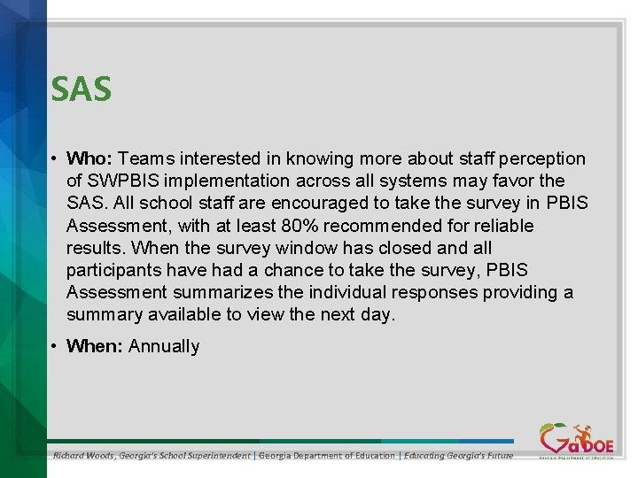 SAS • Who: Teams interested in knowing more about staff perception of SWPBIS implementation