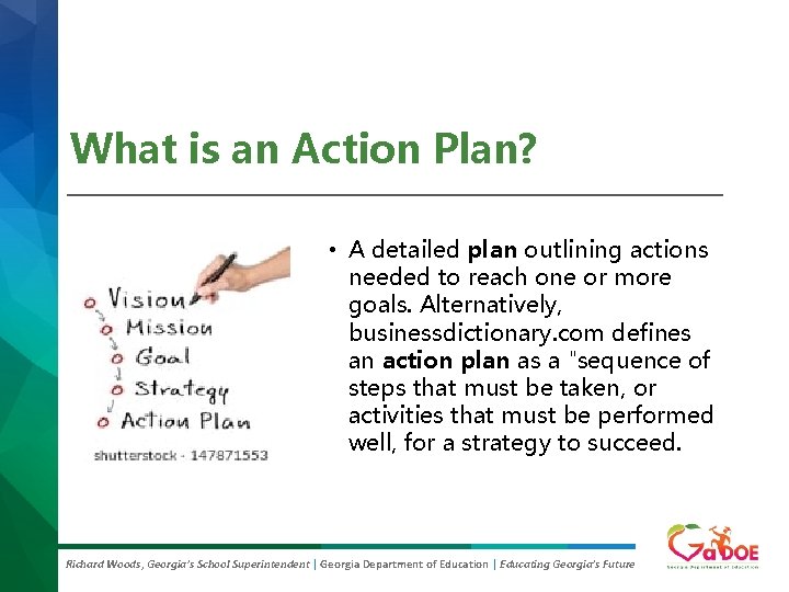 What is an Action Plan? • A detailed plan outlining actions needed to reach