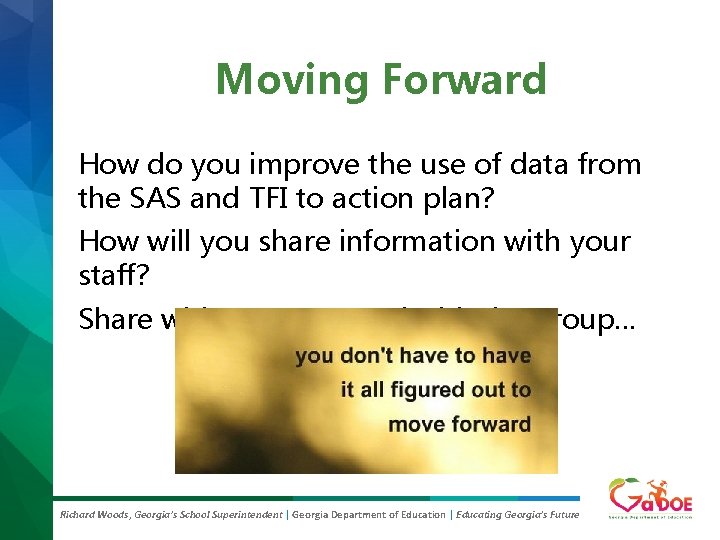 Moving Forward How do you improve the use of data from the SAS and