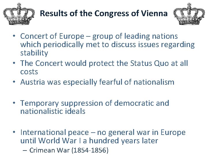 Results of the Congress of Vienna • Concert of Europe – group of leading