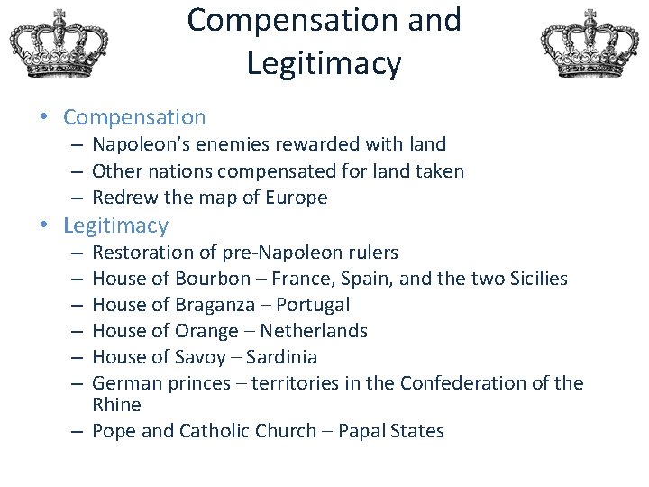 Compensation and Legitimacy • Compensation – Napoleon’s enemies rewarded with land – Other nations