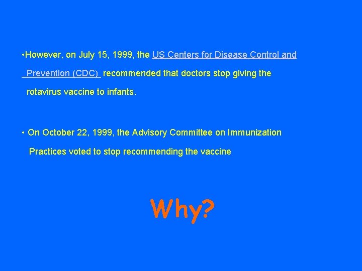  • However, on July 15, 1999, the US Centers for Disease Control and
