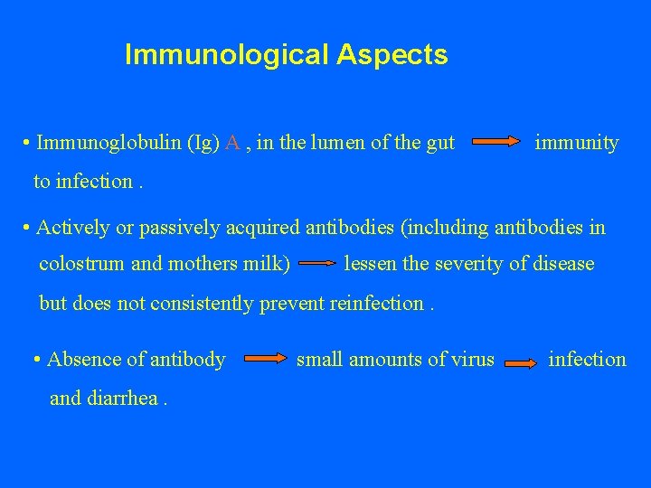 Immunological Aspects • Immunoglobulin (Ig) A , in the lumen of the gut immunity