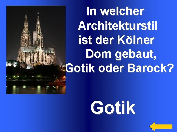 In welcher Architekturstil ist der Kölner Dom gebaut, Gotik oder Barock? Gotik 