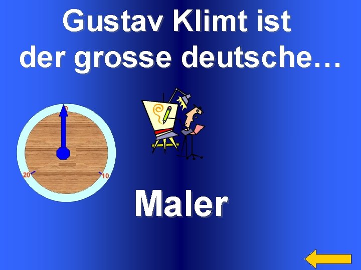 Gustav Klimt ist der grosse deutsche… Maler 