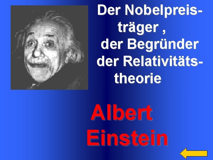 Der Nobelpreisträger , der Begründer Relativitätstheorie Albert Einstein 