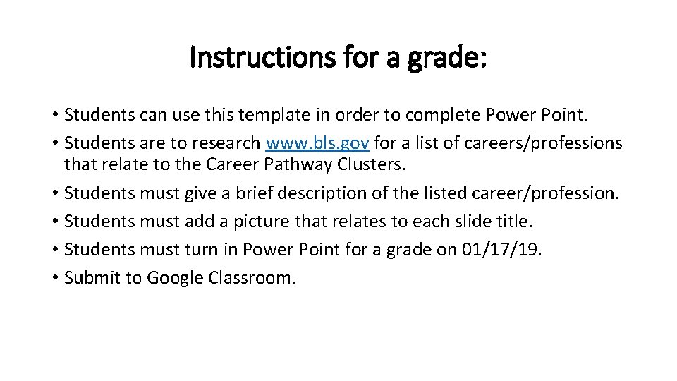 Instructions for a grade: • Students can use this template in order to complete