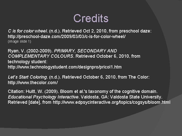 Credits C is for color wheel. (n. d. ). Retrieved Oct 2, 2010, from