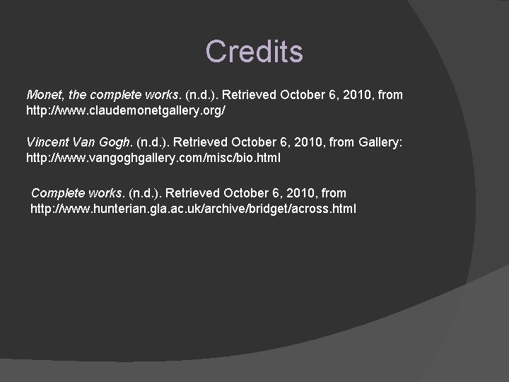 Credits Monet, the complete works. (n. d. ). Retrieved October 6, 2010, from http: