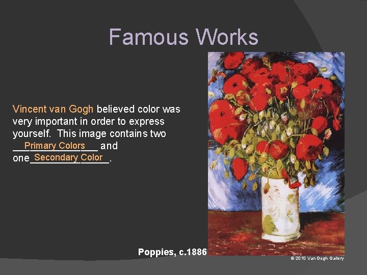 Famous Works Vincent van Gogh believed color was very important in order to express