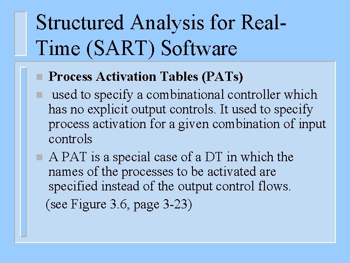 Structured Analysis for Real. Time (SART) Software Process Activation Tables (PATs) n used to