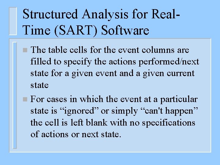 Structured Analysis for Real. Time (SART) Software The table cells for the event columns