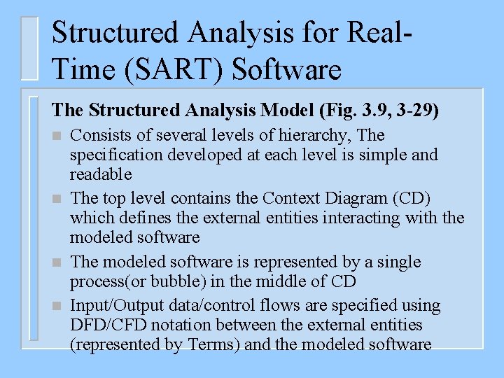 Structured Analysis for Real. Time (SART) Software The Structured Analysis Model (Fig. 3. 9,