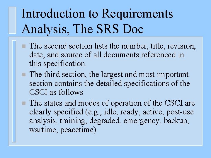Introduction to Requirements Analysis, The SRS Doc n n n The second section lists