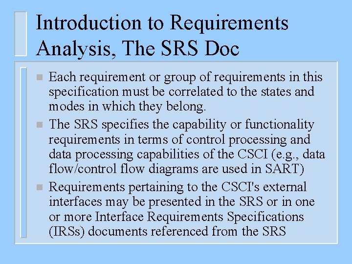 Introduction to Requirements Analysis, The SRS Doc n n n Each requirement or group