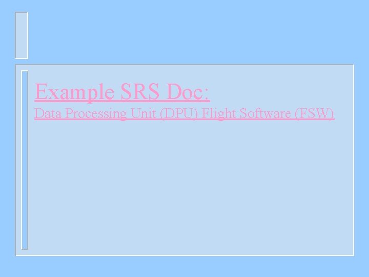 Example SRS Doc: Data Processing Unit (DPU) Flight Software (FSW) 