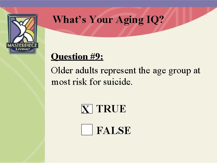 What’s Your Aging IQ? Question #9: Older adults represent the age group at most