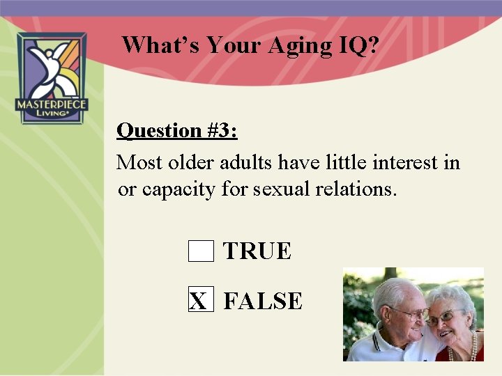 What’s Your Aging IQ? Question #3: Most older adults have little interest in or