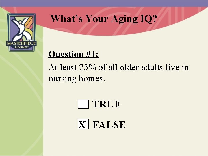 What’s Your Aging IQ? Question #4: At least 25% of all older adults live