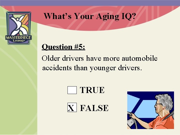 What’s Your Aging IQ? Question #5: Older drivers have more automobile accidents than younger