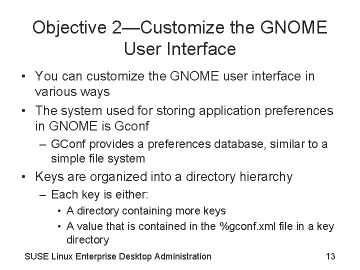 Objective 2—Customize the GNOME User Interface • You can customize the GNOME user interface