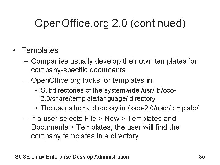 Open. Office. org 2. 0 (continued) • Templates – Companies usually develop their own