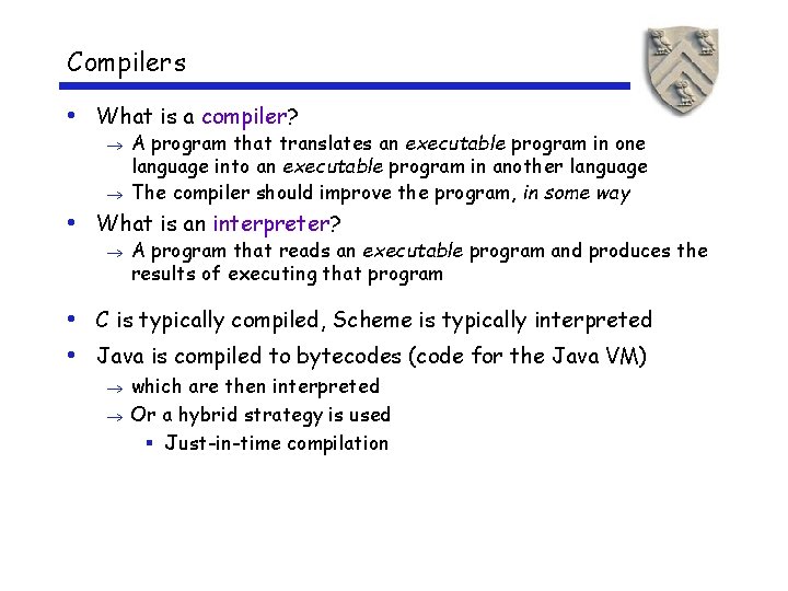 Compilers • What is a compiler? A program that translates an executable program in