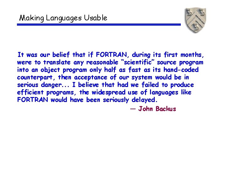 Making Languages Usable It was our belief that if FORTRAN, during its first months,