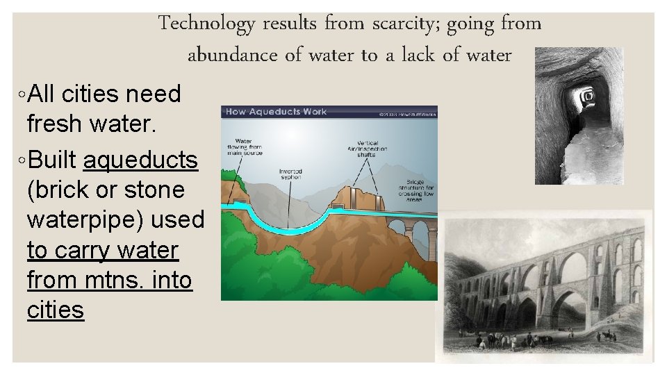 Technology results from scarcity; going from abundance of water to a lack of water