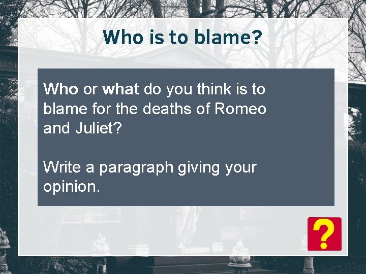 Who is to blame? Who or what do you think is to blame for Who is to blame? Who or what do you think is to blame for
