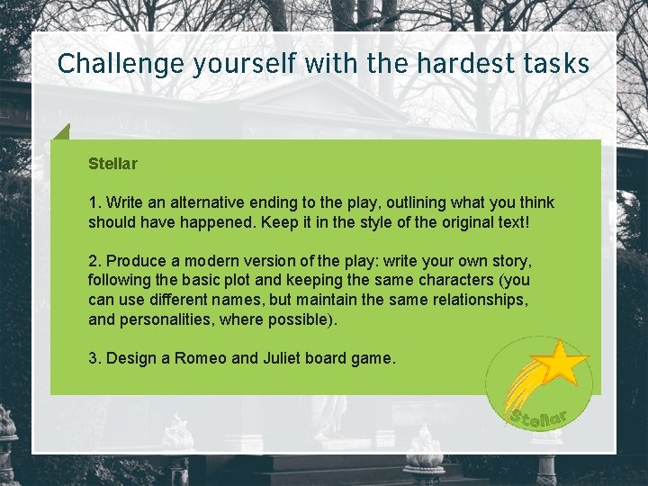 Challenge yourself with the hardest tasks Stellar 1. Write an alternative ending to the Challenge yourself with the hardest tasks Stellar 1. Write an alternative ending to the