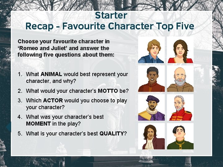 Starter Recap - Favourite Character Top Five Choose your favourite character in ‘Romeo and Starter Recap - Favourite Character Top Five Choose your favourite character in ‘Romeo and