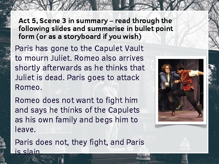 Act 5, Scene 3 in summary – read through the following slides and summarise Act 5, Scene 3 in summary – read through the following slides and summarise