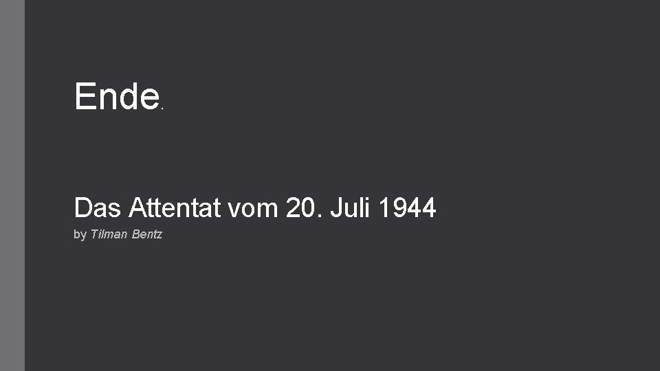 Ende . Das Attentat vom 20. Juli 1944 by Tilman Bentz 