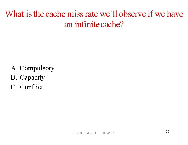 What is the cache miss rate we’ll observe if we have an infinite cache?