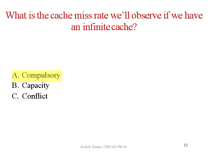 What is the cache miss rate we’ll observe if we have an infinite cache?