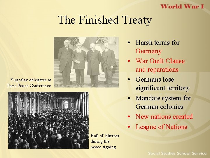 The Finished Treaty • Harsh terms for Germany • War Guilt Clause and reparations